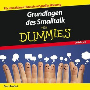 Grundlagen des Smalltalk für Dummies Das Hörbuch von Teufert,  Gero