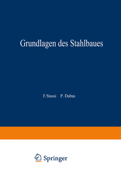 Grundlagen des Stahlbaues von Dubas,  Pierre, Stüssi,  Fritz