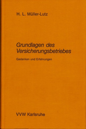 Grundlagen des Versicherungsbetriebes von Müller-Lutz,  Heinz Leo