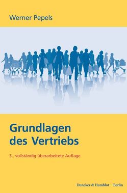 Grundlagen des Vertriebs. von Pepels,  Werner