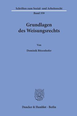 Grundlagen des Weisungsrechts. von Bitzenhofer,  Dominik