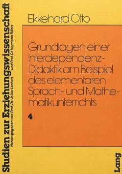 Grundlagen einer Interdependenz-Didaktik am Beispiel des Elementaren Sprach-und Mathematikunterrichts