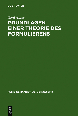 Grundlagen einer Theorie des Formulierens von Antos,  Gerd