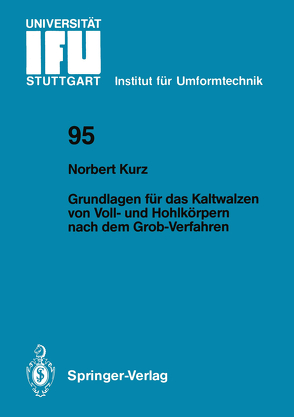 Grundlagen für das Kaltwalzen von Voll- und Hohlkörpern nach dem Grob-Verfahren von Kurz,  Norbert