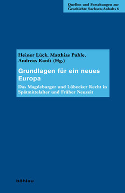 Grundlagen für ein neues Europa von Distler,  Eva-Marie, Ebel,  Friedrich, Henn,  Volker, Janicka,  Danuta, Karpaviciene,  Jolanta, Köster,  Gabriele, Labouvie,  Eva, Landau,  Peter, Lück,  Heiner, Oestmann,  Peter, Perrin,  Marion, Ranft,  Andreas, Rogatschewski,  Alexander, Springer,  Matthias