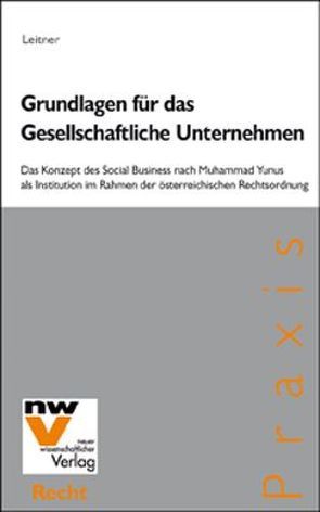 Grundlagen für das Gesellschaftliche Unternehmen von Leitner,  Thomas