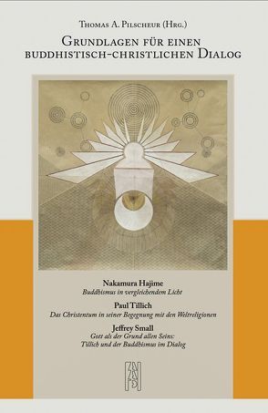 Grundlagen für einen buddhistisch-christlichen Dialog von Pilscheur,  Dr. Thomas