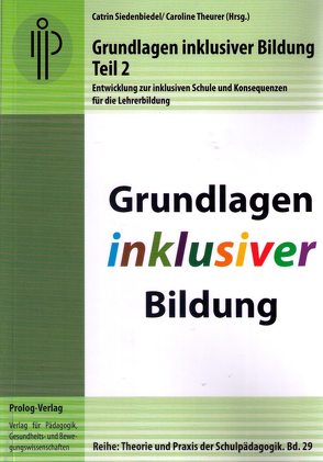 Grundlagen inklusiver Bildung. Teil 2 von Behrensen,  Birgit, Benkmann,  Rainer, Blasse,  Nina, Böing ,  Ursula, Boller,  Sebastian, Budde,  Juergen, Giesen,  Norbert, Hagedorn,  Udo, Hartdegen,  Karsten, Hildebrandt,  Elke, Hinrichsen,  Merle, Hinz,  Manfred, Höhle,  Gerhard, Hummrich,  Merle, Karlegger,  Ingrid, Knies,  Angelika, Köpfer,  Andreas, Krüger,  Mirko, Lau,  Ramona, Marty,  Astrid, Meraner,  Rudolf, Moegling,  Klaus, Niemeyer-Jensen,  Beatrix, Peim,  Olaf, Pfützner,  Robert, Pietsch,  Susanne, Rumpold,  Vanessa, Schaaf,  Rebecca, Senn,  Patricia, Siedenbiedel,  Catrin, Siewert,  Jörg, Solzbacher,  Claudia, Stommel,  Sarah, Theurer,  Caroline, Thon,  Christine, Trumpa,  Silke, van der Wielen,  Barbara, Welti,  Felix, Widmer,  Rahel, Wittek,  Doris