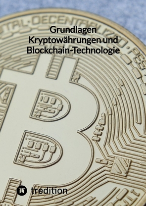 Grundlagen Kryptowährungen und Blockchain-Technologie von Moritz