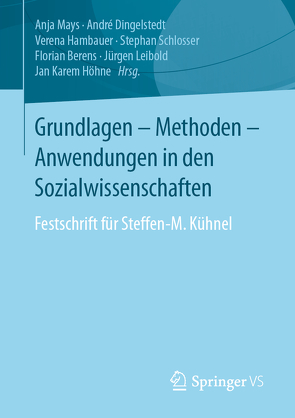 Grundlagen – Methoden – Anwendungen in den Sozialwissenschaften von Berens,  Florian, Dingelstedt,  André, Hambauer,  Verena, Höhne,  Jan-Karem, Leibold,  Jürgen, Mays,  Anja, Schlösser,  Stephan