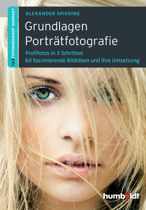 Grundlagen Porträtfotografie von Spiering,  Alexander