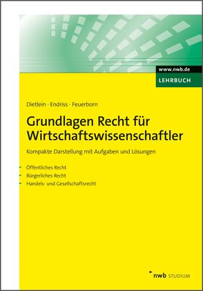 Grundlagen Recht für Wirtschaftswissenschaftler von Dietlein,  Johannes, Endriss,  Dorothee, Feuerborn,  Andreas