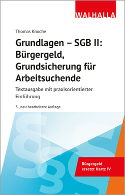 Grundlagen – SGB II: Bürgergeld, Grundsicherung für Arbeitsuchende von Knoche,  Thomas