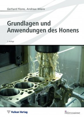 Grundlagen und Anwendungen des Honens von Flores,  Gerhard, Wiens ,  Andreas