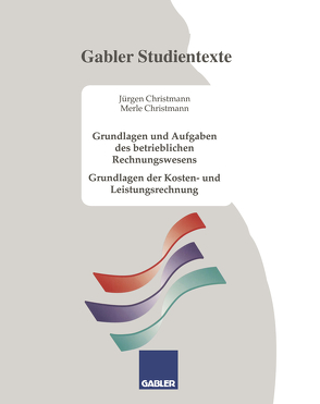 Grundlagen und Aufgaben des betrieblichen Rechnungswesens von Christmann,  Jürgen