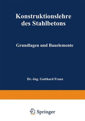 Grundlagen und Bauelemente von Franz,  Gotthard