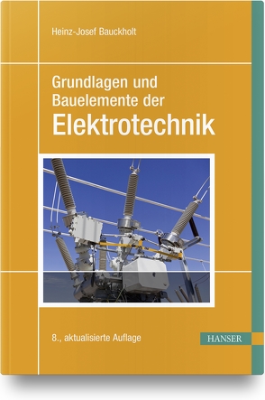 Grundlagen und Bauelemente der Elektrotechnik von Bauckholt,  Heinz-Josef