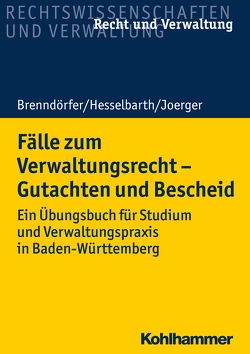 Grundlagen und Fälle zum Verwaltungsrecht von Brenndörfer,  Bernd, Hesselbarth,  Thorsten