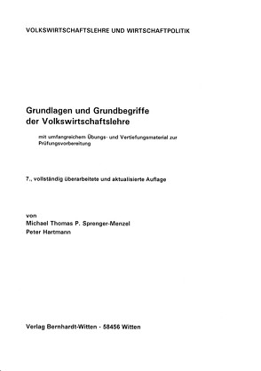 Grundlagen und Grundbegriffe der Volkswirtschaftslehre von Hartmann,  Peter, Sprenger-Menzel,  Michael Thomas P.