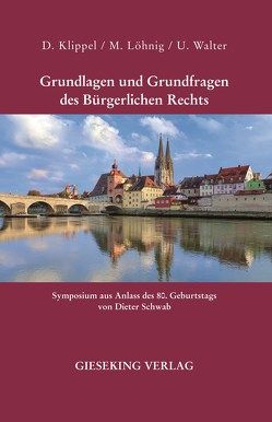 Grundlagen und Grundfragen des Bürgerlichen Rechts von Klippel,  Diethelm, Löhnig,  Martin, Walter,  Ute