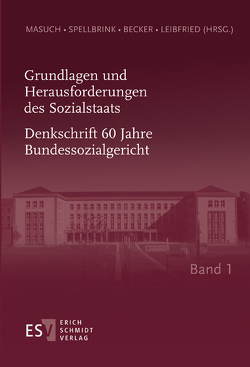 Grundlagen und Herausforderungen des Sozialstaats Denkschrift 60 Jahre Bundessozialgericht Band 1 von Anheier,  Helmut K., Ayaß,  Wolfgang, Bauer,  Hartmut, Beck-Gernsheim,  Elisabeth, Becker,  Ulrich, Börsch-Supan,  Axel, Breyer,  Friedrich, Buchholz,  Wolfgang, Busemeyer,  Marius, Ebbinghaus,  Bernhard, Eichenhofer,  Eberhard, Esping-Andersen,  Gøsta, Gerberding,  Johannes, Gosepath,  Stefan, Groh-Samberg,  Olaf, Haerendel,  Ulrike, Hase,  Friedhelm, Heinig,  Hans Michael, Hockerts,  Hans Günter, Kaufmann,  Franz-Xaver, Kingreen,  Thorsten, Kretschmer,  Kai-Holmger, Kuller,  Christiane, Leibfried,  Stephan, Masuch,  Peter, Mau,  Steffen, Metzler,  Gabriele, Miquel,  Marc von, Nullmeier,  Frank, Obinger,  Herbert, Ostner,  Ilona, Rixen,  Stephan, Rödl,  Florian, Rolfs,  Christian, Schemmel,  Christian, Schmidt,  Manfred G., Spellbrink,  Wolfgang, Starke,  Peter, Süß,  Winfried, Tennstedt,  Florian, Vogel,  Berthold, Voßkuhle,  Andreas, Weishaupt,  Timo, Wiegard,  Wolfgang