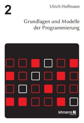 Grundlagen und Modelle der Programmierung von Belli,  Fevzi, Bonin,  Hinrich, Hoffmann,  Ulrich