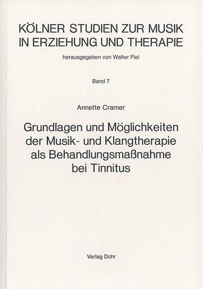 Grundlagen und Möglichkeiten der Musik- und Klangtherapie als Behandlungsmaßnahme bei Tinnitus von Cramer,  Annette, Piel,  Walter