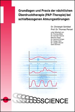 Grundlagen und Praxis der nächtlichen Überdrucktherapie (PAP-Therapie) bei schlafbezogenen Atmungsstörungen von Penzel,  Thomas, Schöbel,  Christoph