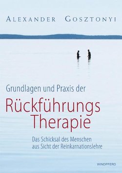 Grundlagen und Praxis der Rückführungstherapie