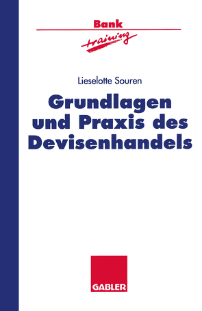 Grundlagen und Praxis des Devisenhandels von Souren,  Lieselotte