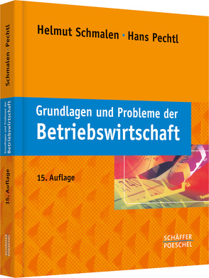 Grundlagen und Probleme der Betriebswirtschaft von Pechtl,  Hans, Schmalen,  Helmut