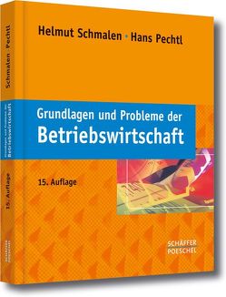 Grundlagen und Probleme der Betriebswirtschaft von Pechtl,  Hans, Schmalen,  Helmut