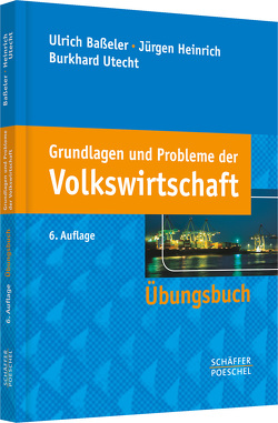 Grundlagen und Probleme der Volkswirtschaft von Baßeler,  Ulrich, Heinrich,  Jürgen, Utecht,  Burkhard