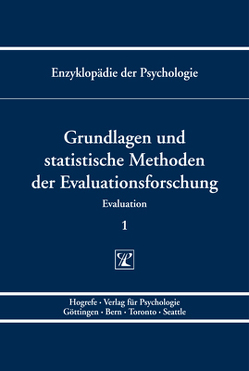 Grundlagen und statistische Methoden der Evaluationsforschung von Bilsky,  Wolfgang, Borg,  Ingwer, Cairns,  David, Colver,  Britta, Cortina,  Kai S., Döring,  Nicola, Eid,  Michael, Funke,  Friedich, Gediga,  Günther, Großmann,  Heiko, Heumann,  Christian, Holling,  Heinz, Klauer,  Karl Christoph, Löb,  Martin, Matt,  Georg E., Moosbrugger,  Helfried, Nittner,  Thomas, Pant,  Anand, Partchev,  Franziska, Perels,  Franziska, Rauch,  Wolfgang, Rost,  Jürgen, Schmitz,  Bernhard, Siemer,  Matthias, Steyer,  Rolf, Stumpp,  Thorsten, Toutenburg,  Helge, Westermann,  Rainer, Westmeyer,  Hans, Wittmann,  Werner, Wolf,  Andreas