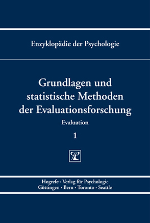 Grundlagen und statistische Methoden der Evaluationsforschung von Bilsky,  Wolfgang, Borg,  Ingwer, Cairns,  David, Colver,  Britta, Cortina,  Kai S., Döring,  Nicola, Eid,  Michael, Funke,  Friedich, Gediga,  Günther, Großmann,  Heiko, Heumann,  Christian, Holling,  Heinz, Klauer,  Karl Christoph, Löb,  Martin, Matt,  Georg E., Moosbrugger,  Helfried, Nittner,  Thomas, Pant,  Anand, Partchev,  Franziska, Perels,  Franziska, Rauch,  Wolfgang, Rost,  Jürgen, Schmitz,  Bernhard, Siemer,  Matthias, Steyer,  Rolf, Stumpp,  Thorsten, Toutenburg,  Helge, Westermann,  Rainer, Westmeyer,  Hans, Wittmann,  Werner, Wolf,  Andreas