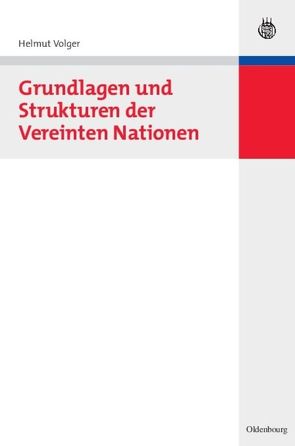 Grundlagen und Strukturen der Vereinten Nationen von Volger,  Helmut