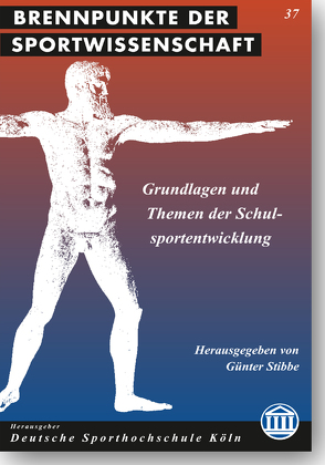 Grundlagen und Themen der Schulsportentwicklung von Stibbe,  Günter