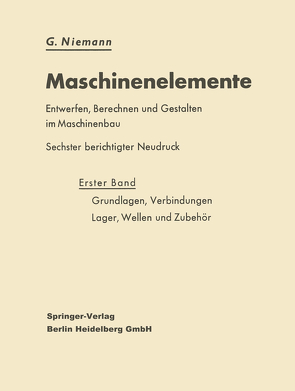 Grundlagen, Verbindungen, Lager, Wellen und Zubehör von Niemann,  Gustav