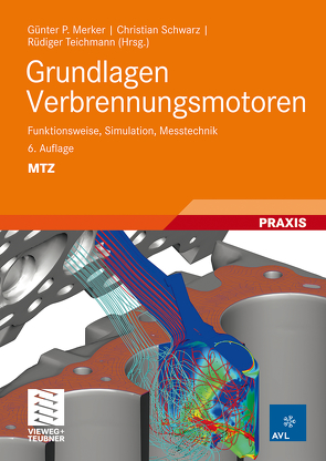 Grundlagen Verbrennungsmotoren von Christian,  Krüger, Dinkelacker,  Friedrich, Durst,  Bodo, Eckert,  Peter, Eichlseder,  Helmut, Gottschalk,  Wolfram, Kasper,  Werner, Koegeler,  Hans-Michael, Merker,  Günter P., Mohr,  Hinrich, Otto,  Frank, Rakowski,  Sebastian, Reulein,  Claus, Schwarz,  Christian, Stiesch,  Gunnar, Tatschl,  Reinhard, Teichmann,  Rüdiger, Wimmer,  Andreas, Winklhofer,  Ernst, Witt,  Andreas