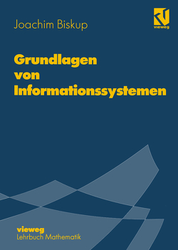 Grundlagen von Informationssystemen von Biskup,  Joachim