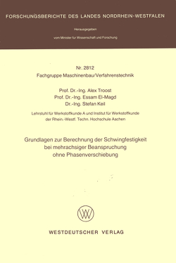 Grundlagen zur Berechnung der Schwingfestigkeit bei mehrachsiger Beanspruchung ohne Phasenverschiebung von Troost,  Alex