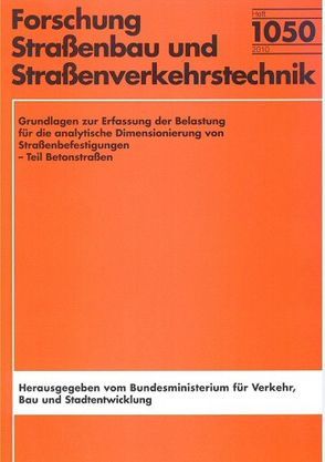 Grundlagen zur Erfassung der Belastung für die analytische Dimensionierung von Straßenbefestigungen von Villaret,  Stephan