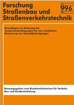 Grundlagen zur Erfassung der Temperaturbedingungen für eine analytische Bemessung von Asphaltbefestigungen von Kayser,  Sascha, Wellner,  Frohmut