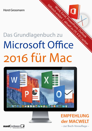 Grundlagenbuch zu Microsoft Office 2016 für Mac – Word, Excel, PowerPoint & Outlook hilfreich erklärt von Grossmann,  Horst