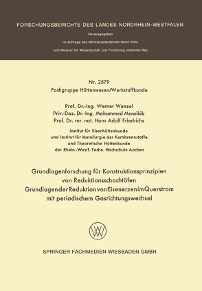 Grundlagenforschung für Konstruktionsprinzipien von Reduktionsschachtöfen von Friedrichs,  Hans Adolf, Meraikib,  Mohammed, Wenzel,  Werner