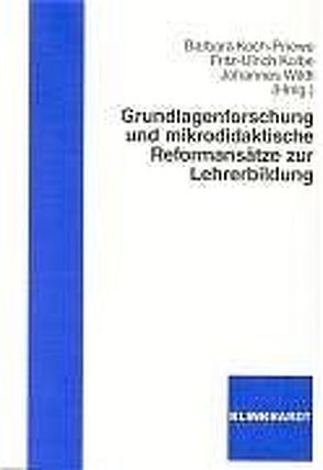 Grundlagenforschung und mikrodidaktische Reformansätze zur Lehrerbildung von Koch-Priewe,  Barbara, Kolbe,  Fritz U, Wildt,  Johannes