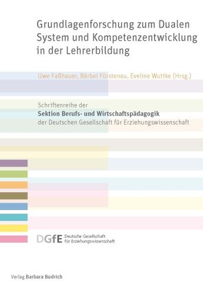 Grundlagenforschung zum Dualen System und Kompetenzentwicklung in der Lehrerbildung von Faßhauer,  Uwe, Fürstenau,  Bärbel, Wuttke,  Eveline