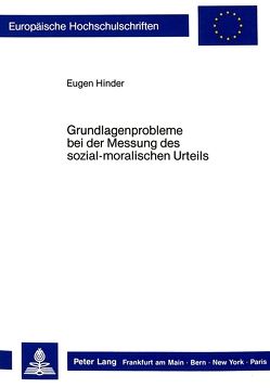 Grundlagenprobleme bei der Messung des sozial-moralischen Urteils von Hinder,  Eugen