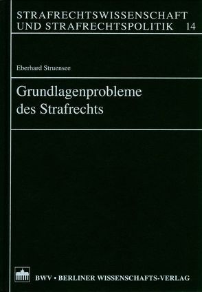 Grundlagenprobleme des Strafrechts von Stratenwerth,  Günter, Struensee,  Eberhard