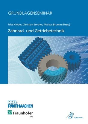 Grundlagenseminar Zahnrad- und Getriebetechnik von Brecher,  Christian, Brumm,  Markus, Klocke,  Fritz